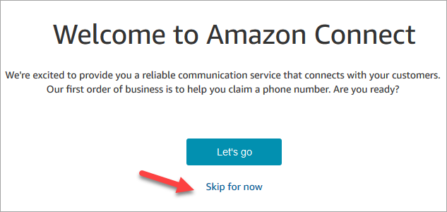 Page Bienvenue dans Amazon Connect, lien Ignorer pour l'instant.