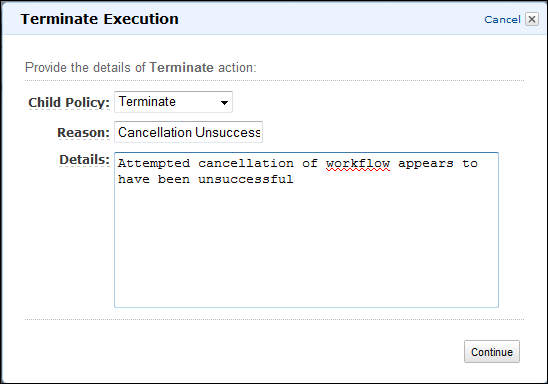 
                Terminate workflow execution
              