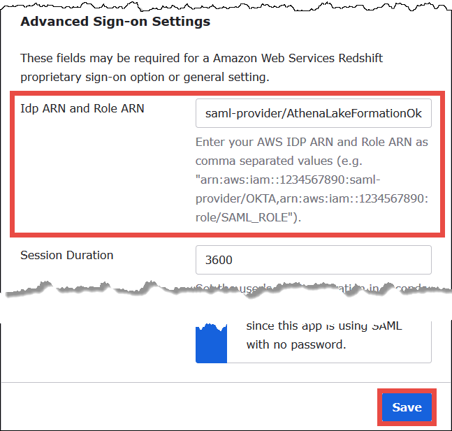 
                        Entering the identity provider ARN and IAM role ARN in the Okta
                            application.
                    