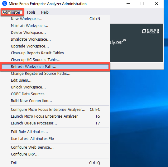 
      Administer menu of Micro Focus Enterprise Analyzer administration tool with Refresh Workspace Path
       selected.
     