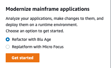 
      The Modernize mainframe applications section with Refactor with AWS Blu Age
       selected.
     