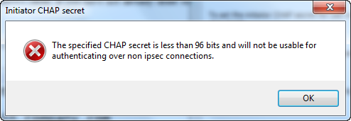 
								initiator CHAP secret dialog with warning message about
									secret being less than ninety six bits.
							
