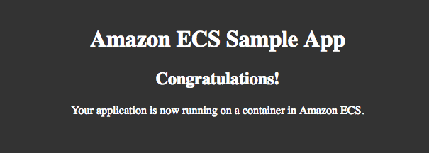 
                        Amazon ECS 샘플 애플리케이션의 스크린샷입니다. 출력에 “애플리케이션이 현재 Amazon ECS에서 실행 중입니다"로 표시됩니다.
                    