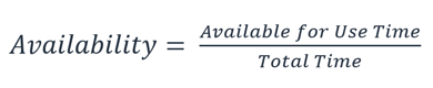 $\text{Availability} = \ \frac{\text{Available}\ \text{for}\ \text{Use}\
\text{Time}}{\text{Total}\ \text{Time}}$