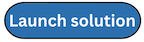 Solution launch button