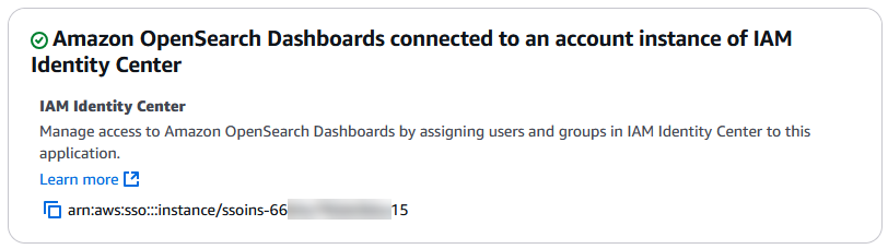 「連線至 IAM Identity Center 帳戶執行個體的 Amazon OpenSearch Dashboard」區域會顯示現有 IAM Identity Center 帳戶執行個體的 URL。