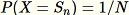 Equation in text-form: P(X=S_n)=1/N